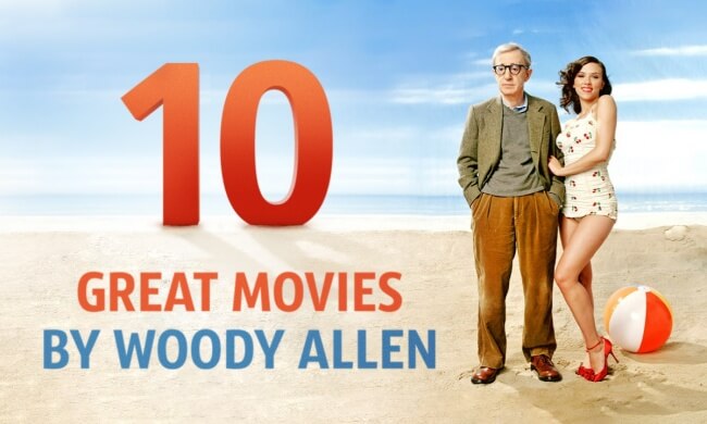 Ten of the greatest movies by the masterful Woody Allen which you have to see