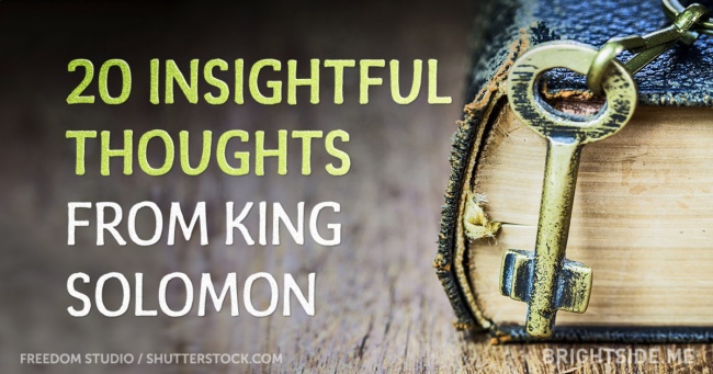 20 insightful thoughts from King Solomon about what’s most important in this life